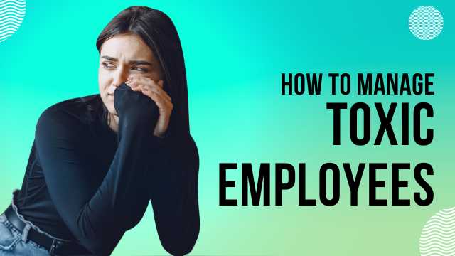 How-to-Manage-Toxic-Employees